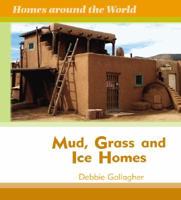 Mud, Grass, and Ice Homes