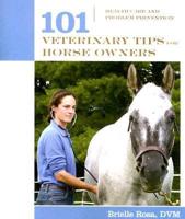 101 Veterinary Tips for Horse Owners