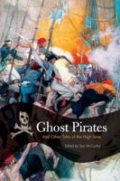 Ghost Pirates and Other Tales of the High Seas