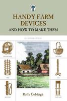 Handy Farm Devices: And How To Make Them, Second Edition