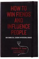How to Win Fiends and Influence People