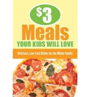 $3 Meals Your Kids Will Love