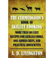 The Curmudgeon's Book of Skillet Cooking