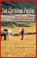 The Christian Pastor: His Office and Duty