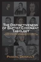 The Distinctiveness of Baptist Covenant Theology