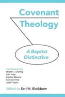 COVENANT THEOLOGY: A Baptist Distinctive