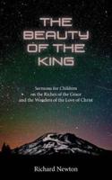 THE BEAUTY OF THE KING: Jesus Displayed in the Riches of His Grace