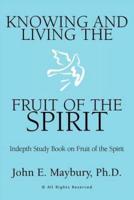 Knowing And Living The Fruit Of The Spirit