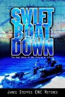 Swift Boat Down: The Real Story of the Sinking of Pcf-19
