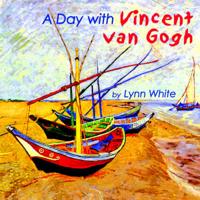 A Day With Vincent Van Gogh