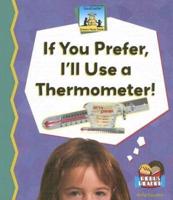 If You Prefer, I'll Use a Thermometer!