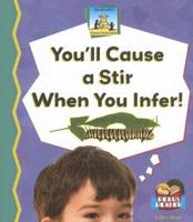 You'll Cause a Stir When You Infer!