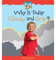 Why Is Today Cloudy and Gray?