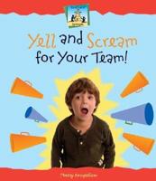 Yell and Scream for Your Team!