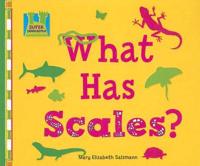 What Has Scales?