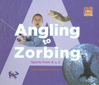 Angling to Zorbing