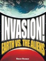 Invasion! Or, Earth Vs. The Aliens