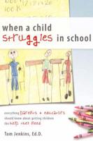 When a Child Struggles in School: Everything Parents + Educators Should Know about Getting Children the Help They Need