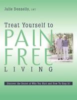 Treat Yourself to Pain Free Living
