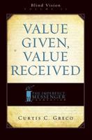 Value Given, Value Received (2Nd Edition)