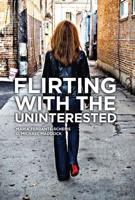 Flirting With the Uninterested