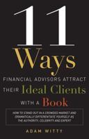 11 Ways Financial Advisors Attract Their Ideal Clients With A Book
