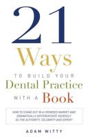 21 Ways to Build Your Dental Practice With a Book