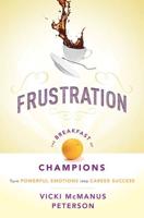 Frustration: The Breakfast of Champions