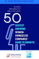 Women Presidents' Organization 50 Fastest Growing Women-Owned/led Companies Guide to Growth