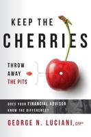 Keep The Cherries Throw Away The Pits