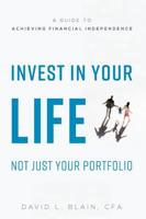 Invest In Your Life Not Just Your Portfolio
