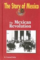 The Story of Mexico. The Mexican Revolution