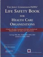 The Joint Commission/NFPA Life Safety Book for Health Care Organizations