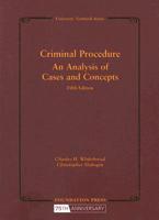 Criminal Procedure, An Analysis of Cases and Concepts