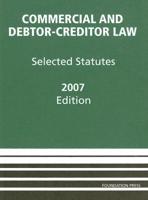 Commercial and Debtor-Creditor Law 2007