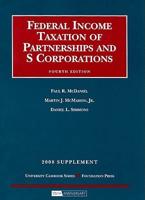 Federal Income Taxation of Partnerships and S Corporations, 2008 Supplement
