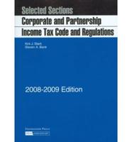 Selected Sections: Corporate and Partnership Income Tax Code and Regulations, 2008-2009 Ed.