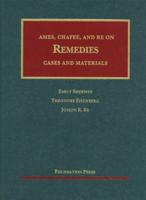 Ames, Chafee, and Re on Remedies / Emily Sherwin, Theodore Eisenberg, and Joseph R. Re