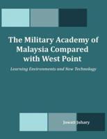 The Military Academy of Malaysia Compared with West Point: Learning Environments and New Technology