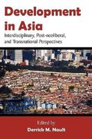 Development in Asia: Interdisciplinary, Post-neoliberal, and Transnational Perspectives