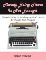 Merely Being There Is Not Enough: Women's Roles in Autobiographical Texts by Female Beat Writers