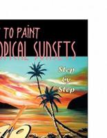 How to Paint Tropical Sunsets