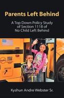 Parents Left Behind: A Top Down Policy Study of Section 1118 of No Child Left Behind