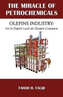 Miracle of Petrochemicals: Olefins Industry: An In-Depth Look at Steam-Crackers