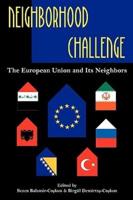 Neighborhood Challenge: The European Union and Its Neighbors