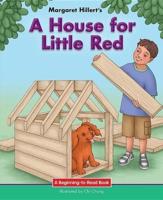 Margaret Hillert's A House for Little Red