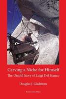 Carving a Niche for Himself: The Untold Story of Luigi del Bianco and Mount Rushmore