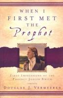 When I First Met the Prophet