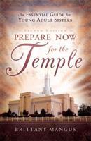 Preparing for the Temple Now