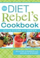 The Diet Rebel's Cookbook